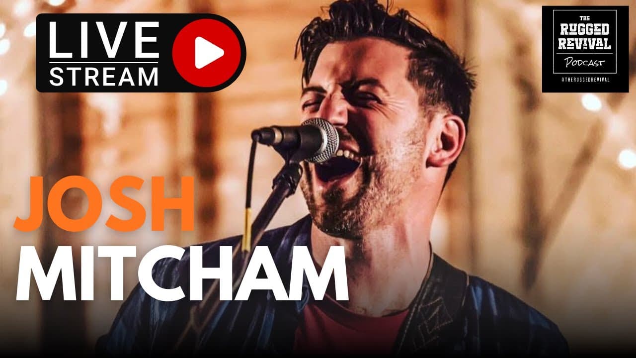 LIVE Episode - Josh Mitcham | Kentucky Musician & Podcaster - Ft. Lance Rogers | Rugged Revival